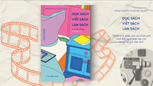 Đọc sách, viết sách, làm sách