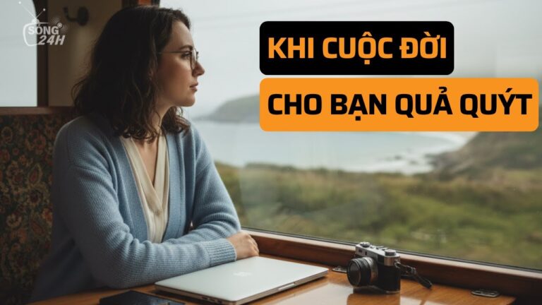 Podcast Sóng 24h: Khi cuộc đời cho bạn quả quýt
