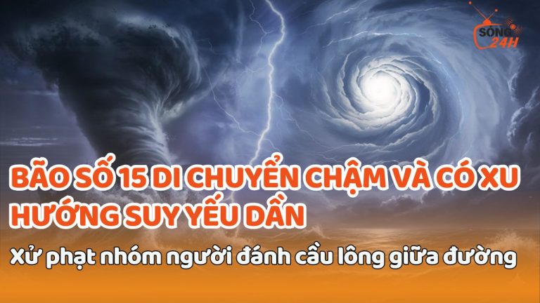 Bão số 15 di chuyển chậm và có xu hướng suy yếu dần, Xử phạt nhóm người đánh cầu lông giữa đường
