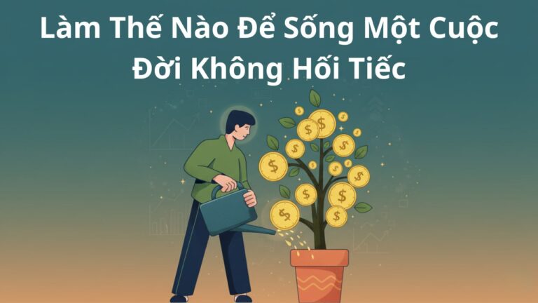 Podcast Sóng 24h: Làm Thế Nào Để Sống Một Cuộc Đời Không Hối Tiếc