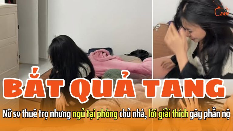 Bắt quả tang cô gái thuê trọ ở tầng 2 nhưng ngủ tại phòng chủ nhà và lời giải thích gây tranh cãi